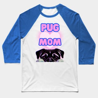 Pug Mom Baseball T-Shirt